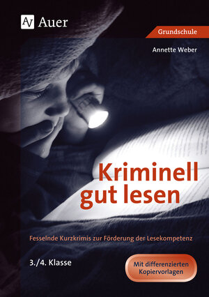 Buchcover Kriminell gut lesen, Klasse 3/4 | Annette Weber | EAN 9783403049173 | ISBN 3-403-04917-5 | ISBN 978-3-403-04917-3