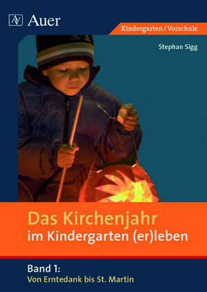 Buchcover Das Kirchenjahr im Kindergarten (er)leben, Band 1 | Stephan Sigg | EAN 9783403061731 | ISBN 3-403-06173-6 | ISBN 978-3-403-06173-1