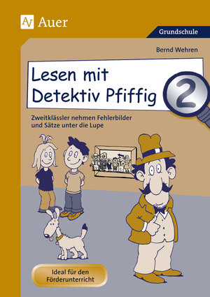 Buchcover Lesen mit Detektiv Pfiffig, Klasse 2 | Bernd Wehren | EAN 9783403062400 | ISBN 3-403-06240-6 | ISBN 978-3-403-06240-0