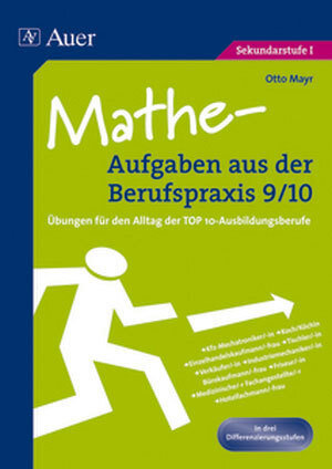 Buchcover Mathe-Aufgaben aus der Berufspraxis, Klasse 9/10 | Otto Mayr | EAN 9783403062417 | ISBN 3-403-06241-4 | ISBN 978-3-403-06241-7