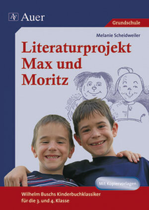 Buchcover Literaturprojekt Max und Moritz | Melanie Scheidweiler | EAN 9783403063964 | ISBN 3-403-06396-8 | ISBN 978-3-403-06396-4