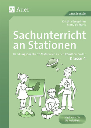 Buchcover Sachunterricht an Stationen 4 | Kristina Eselgrimm | EAN 9783403065012 | ISBN 3-403-06501-4 | ISBN 978-3-403-06501-2