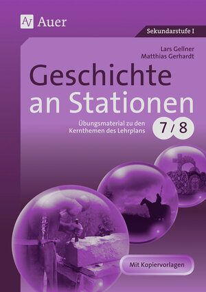 Buchcover Geschichte an Stationen 7-8 | Lars Gellner | EAN 9783403065135 | ISBN 3-403-06513-8 | ISBN 978-3-403-06513-5