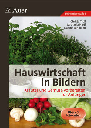 Buchcover Hauswirtschaft in Bildern: Kräuter und Gemüse | Michaela Hartl | EAN 9783403065289 | ISBN 3-403-06528-6 | ISBN 978-3-403-06528-9