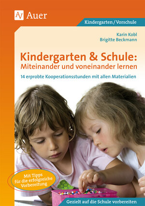 Buchcover Kindergarten & Schule: Miteinander und voneinander lernen | Karin Kobl | EAN 9783403065524 | ISBN 3-403-06552-9 | ISBN 978-3-403-06552-4