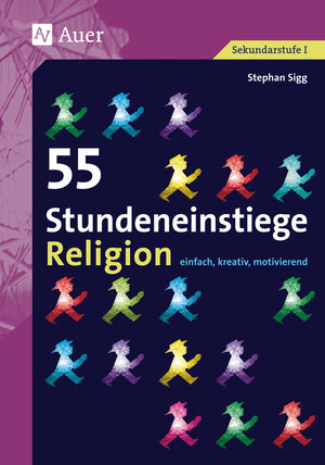 Buchcover 55 Stundeneinstiege Religion | Stephan Sigg | EAN 9783403068013 | ISBN 3-403-06801-3 | ISBN 978-3-403-06801-3