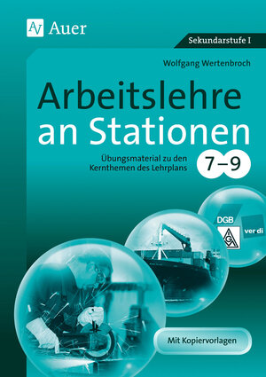Buchcover Arbeitslehre an Stationen 7-9 | Wolfgang Wertenbroch | EAN 9783403069089 | ISBN 3-403-06908-7 | ISBN 978-3-403-06908-9