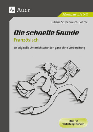 Buchcover Die schnelle Stunde Französisch | Juliane Stubenrauch-Böhme | EAN 9783403069645 | ISBN 3-403-06964-8 | ISBN 978-3-403-06964-5