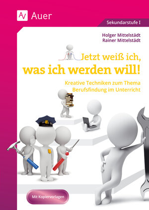 Buchcover Jetzt weiß ich, was ich werden will | Holger Mittelstädt | EAN 9783403070207 | ISBN 3-403-07020-4 | ISBN 978-3-403-07020-7