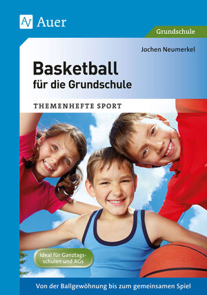 Buchcover Basketball für die Grundschule | Jochen Neumerkel | EAN 9783403070542 | ISBN 3-403-07054-9 | ISBN 978-3-403-07054-2