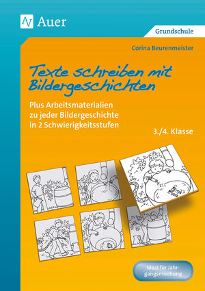 Buchcover Texte schreiben mit Bildergeschichten 3./4. Klasse | Corina Beurenmeister | EAN 9783403070610 | ISBN 3-403-07061-1 | ISBN 978-3-403-07061-0