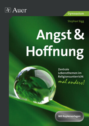 Buchcover Angst & Hoffnung -Gymnasium- | Stephan Sigg | EAN 9783403072577 | ISBN 3-403-07257-6 | ISBN 978-3-403-07257-7