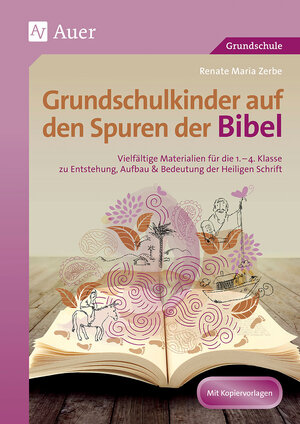 Buchcover Grundschulkinder auf den Spuren der Bibel | Renate Maria Zerbe | EAN 9783403072782 | ISBN 3-403-07278-9 | ISBN 978-3-403-07278-2