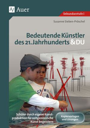 Buchcover Bedeutende Künstler des 21. Jahrhunderts & DU | Susanne Sieben-Pröschel | EAN 9783403074922 | ISBN 3-403-07492-7 | ISBN 978-3-403-07492-2