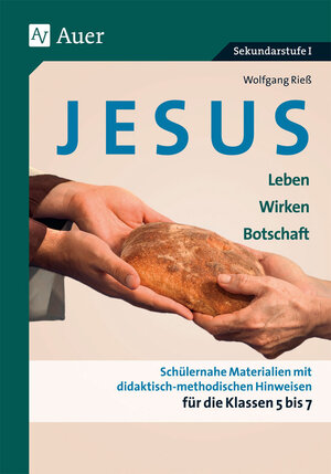 Buchcover Jesus - Leben, Wirken, Botschaft Klasse 5-7 | Wolfgang Rieß | EAN 9783403075745 | ISBN 3-403-07574-5 | ISBN 978-3-403-07574-5