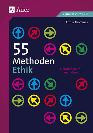 Buchcover 55 Methoden Ethik | Arthur Thömmes | EAN 9783403076407 | ISBN 3-403-07640-7 | ISBN 978-3-403-07640-7
