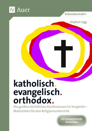Buchcover katholisch. evangelisch. orthodox. | Stephan Sigg | EAN 9783403076636 | ISBN 3-403-07663-6 | ISBN 978-3-403-07663-6