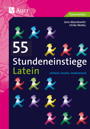 Buchcover 55 Stundeneinstiege Latein | Jana Abandowitz | EAN 9783403076940 | ISBN 3-403-07694-6 | ISBN 978-3-403-07694-0