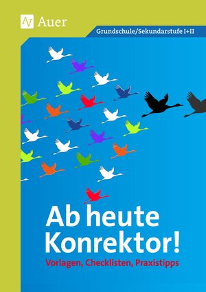 Buchcover Ab heute Konrektor | Auer Verlag | EAN 9783403077145 | ISBN 3-403-07714-4 | ISBN 978-3-403-07714-5