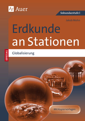 Buchcover Erdkunde an Stationen Spezial Globalisierung | Jakob Mohn | EAN 9783403077404 | ISBN 3-403-07740-3 | ISBN 978-3-403-07740-4
