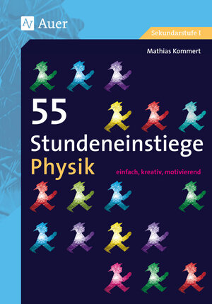 Buchcover 55 Stundeneinstiege Physik | Mathias Kommert | EAN 9783403077626 | ISBN 3-403-07762-4 | ISBN 978-3-403-07762-6