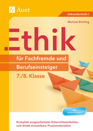 Buchcover Ethik für Fachfremde und Berufseinsteiger 7-8 | Michael Richling | EAN 9783403078142 | ISBN 3-403-07814-0 | ISBN 978-3-403-07814-2