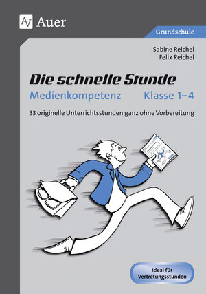 Buchcover Die schnelle Stunde Medienkompetenz - Klasse 1-4 | Sabine Reichel | EAN 9783403079873 | ISBN 3-403-07987-2 | ISBN 978-3-403-07987-3