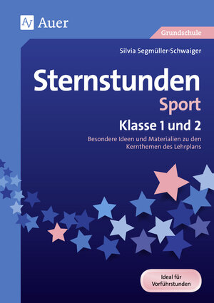 Buchcover Sternstunden Sport - Klasse 1 und 2 | Silvia Segmüller-Schwaiger | EAN 9783403080077 | ISBN 3-403-08007-2 | ISBN 978-3-403-08007-7