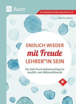 Buchcover Endlich wieder mit Freude Lehrer*in sein | Martina Winter | EAN 9783403084921 | ISBN 3-403-08492-2 | ISBN 978-3-403-08492-1