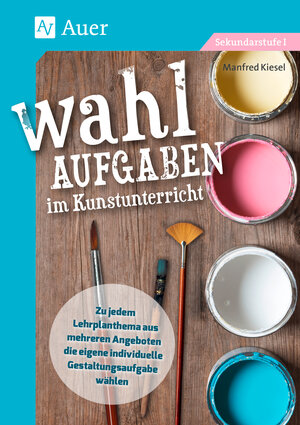 Buchcover Wahlaufgaben im Kunstunterricht Kl. 5-7 | Manfred Kiesel | EAN 9783403086734 | ISBN 3-403-08673-9 | ISBN 978-3-403-08673-4