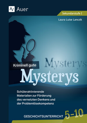 Buchcover Kriminell gute Mysterys Geschichtsunterricht 5-10 | Laura Luise Lanczik | EAN 9783403087144 | ISBN 3-403-08714-X | ISBN 978-3-403-08714-4