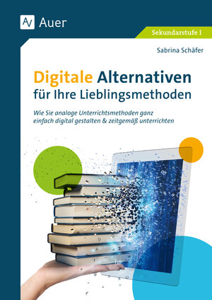 Buchcover Digitale Alternativen für Ihre Lieblingsmethoden | Sabrina Schäfer | EAN 9783403089094 | ISBN 3-403-08909-6 | ISBN 978-3-403-08909-4