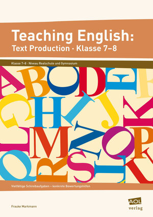 Buchcover Teaching English: Text Production - Klasse 7-8 | Frauke Markmann | EAN 9783403100409 | ISBN 3-403-10040-5 | ISBN 978-3-403-10040-9