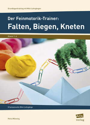 Buchcover Der Feinmotorik-Trainer: Falten, Biegen, Kneten | Petra Mönning | EAN 9783403103165 | ISBN 3-403-10316-1 | ISBN 978-3-403-10316-5