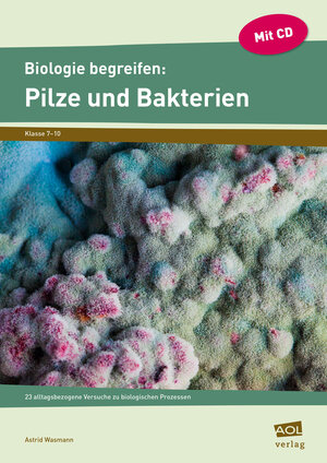 Buchcover Biologie begreifen: Pilze und Bakterien | Astrid Wasmann | EAN 9783403103394 | ISBN 3-403-10339-0 | ISBN 978-3-403-10339-4