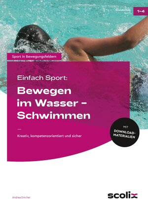 Buchcover Einfach Sport: Bewegen im Wasser - Schwimmen | Andrea Dincher | EAN 9783403107194 | ISBN 3-403-10719-1 | ISBN 978-3-403-10719-4