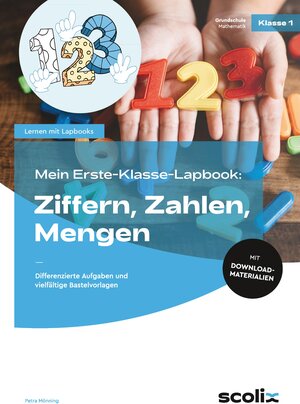 Buchcover Mein Erste-Klasse-Lapbook: Ziffern, Zahlen, Mengen | Petra Mönning | EAN 9783403107408 | ISBN 3-403-10740-X | ISBN 978-3-403-10740-8