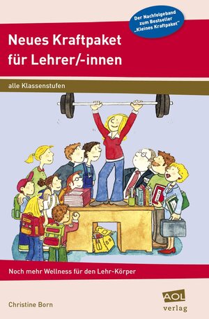 Buchcover Neues Kraftpaket für Lehrer/-innen | Christine Born | EAN 9783403199588 | ISBN 3-403-19958-4 | ISBN 978-3-403-19958-8