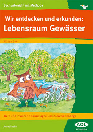 Buchcover Wir entdecken und erkunden: Lebensraum Gewässer | Anne Scheller | EAN 9783403199892 | ISBN 3-403-19989-4 | ISBN 978-3-403-19989-2