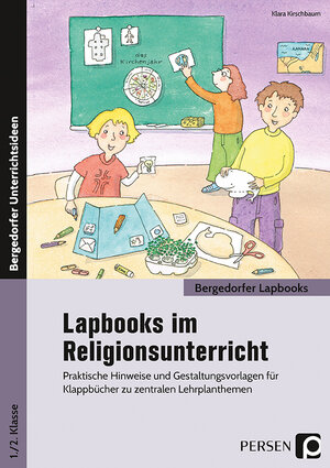 Buchcover Lapbooks im Religionsunterricht - 1./2. Klasse | Klara Kirschbaum | EAN 9783403203049 | ISBN 3-403-20304-2 | ISBN 978-3-403-20304-9