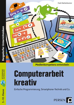 Buchcover Computerarbeit kreativ | Frank Wachenbrunner | EAN 9783403204626 | ISBN 3-403-20462-6 | ISBN 978-3-403-20462-6