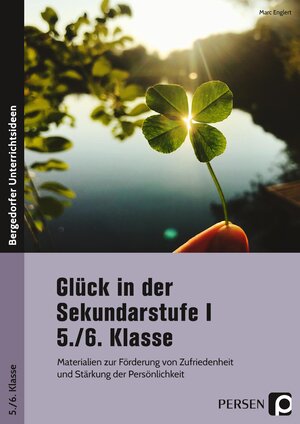 Buchcover Glück in der Sekundarstufe I - 5./6. Klasse | Marc Englert | EAN 9783403206651 | ISBN 3-403-20665-3 | ISBN 978-3-403-20665-1