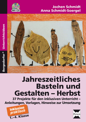 Buchcover Jahreszeitliches Basteln und Gestalten - Herbst | Jochen Schmidt | EAN 9783403234678 | ISBN 3-403-23467-3 | ISBN 978-3-403-23467-8
