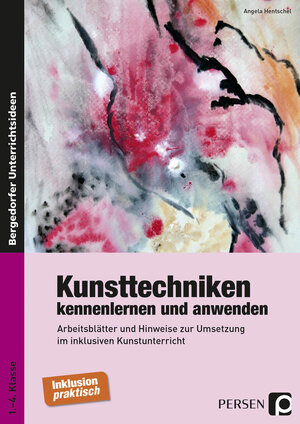 Buchcover Kunsttechniken kennenlernen und anwenden | Angela Hentschel | EAN 9783403235781 | ISBN 3-403-23578-5 | ISBN 978-3-403-23578-1