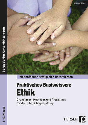 Buchcover Praktisches Basiswissen: Ethik | Winfried Röser | EAN 9783403235798 | ISBN 3-403-23579-3 | ISBN 978-3-403-23579-8