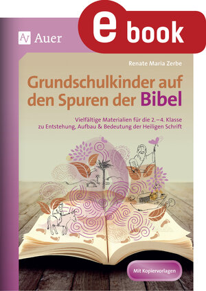 Buchcover Grundschulkinder auf den Spuren der Bibel | Renate Maria Zerbe | EAN 9783403372783 | ISBN 3-403-37278-2 | ISBN 978-3-403-37278-3