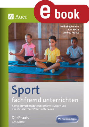 Buchcover Sport fachfremd unterrichten - Die Praxis Kl. 3-4 | Heike Beckmann | EAN 9783403374084 | ISBN 3-403-37408-4 | ISBN 978-3-403-37408-4