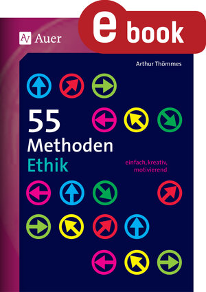 Buchcover 55 Methoden Ethik | Arthur Thömmes | EAN 9783403376408 | ISBN 3-403-37640-0 | ISBN 978-3-403-37640-8