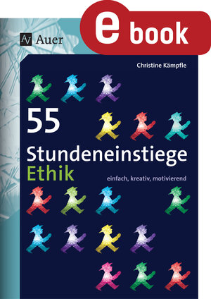 Buchcover 55 Stundeneinstiege Ethik | Christine Kämpfle | EAN 9783403376415 | ISBN 3-403-37641-9 | ISBN 978-3-403-37641-5