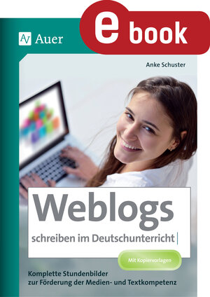 Buchcover Weblogs schreiben im Deutschunterricht | Anke Schuster | EAN 9783403376859 | ISBN 3-403-37685-0 | ISBN 978-3-403-37685-9